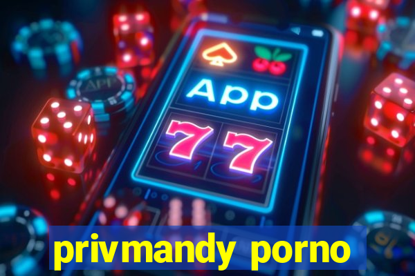 privmandy porno